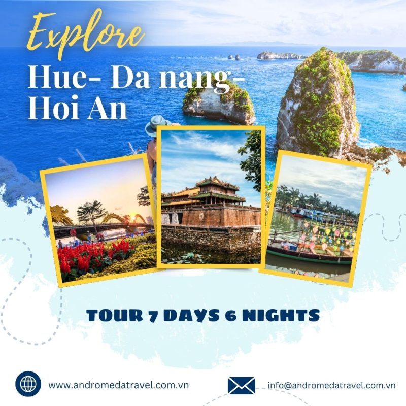 HOI AN - DA NANG - HUE TOUR 7D6N