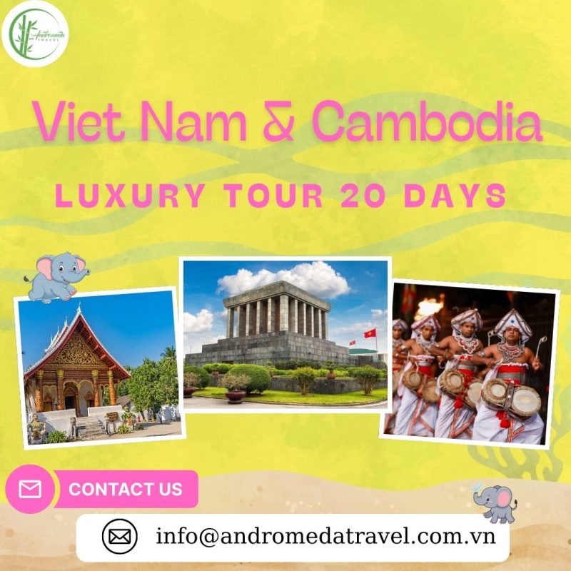 LUXURY 20 DAYS EXPLORE VIETNAM & CAMBODIA