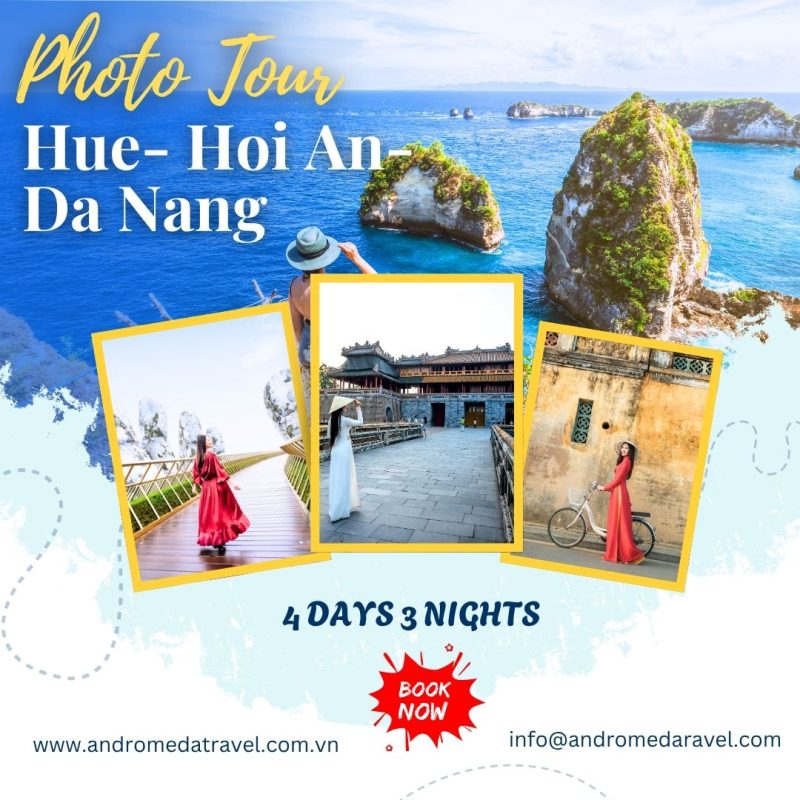 PHOTO TOUR HUẾ - HỘI AN - ĐÀ NẴNG (4 DAYS 3 NIGHTS)